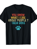 Men's T-Shirt You Know What I Like About People Their Dogs Colorful Paw Print T Shirt