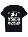 Men's T-Shirt You Can Take The Girl Out Of Brooklyn Urban Lettering Retro Typography Black Shirt