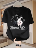 Men's T-Shirt I Just Really Love Bunnies Ok Cute Fluffy Rabbits With Whimsical Playful Expressions Bunnies