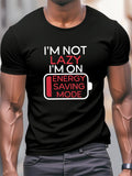 Men's T-Shirt Im Not Lazy Im On Energy Saving Mode Battery Graphic T Shirt