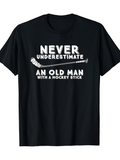 Men's T-Shirt Never Underestimate An Old Man With A Hockey Stick Among Minimalist Sports Illustration Hockey Stick
