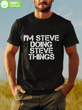 Men's T-Shirt Im Steve Doing Steve Things In Sunny Grassy Outdoor Field T Shirt