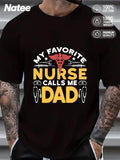 Men's T-Shirt My Favorite Nurse Calls Me Dad With Stethoscopes And Medical Symbols