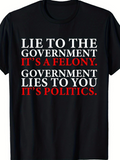 Men's T-Shirt Lie To The Government Bold Satirical Statement With High Contrast Block Typeface Quote