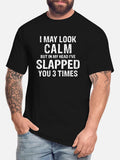 Men's T-Shirt I May Look Calm In My Head Ive Slapped You Three Times Bold Statement Typography