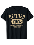 Men's T-Shirt Retired 2024 I Worked My Whole Life For This Shirt Bold Lettering Over Ticket Graphic