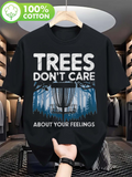 Men's T-Shirt Trees Dont Care About Your Feelings With Forest Scene And Basket Among Tall Trees