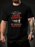 Men's T-Shirt Its Cool If You Dont Like Cross Country Not Everyone Is Awesome Silhouettes Of Runners And Bold Red Letters T Shirt