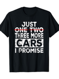 Men's T-Shirt Just Three More Cars I Promise Grunge Letters On Black Cotton T Shirt