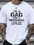 Men's T-Shirt I Am A Dad And A Mechanic I Can Fix Anything With Bold Distressed Text Print T Shirt
