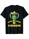 Men's T-Shirt Nacho Average Cousin Cool Sunglasses Wearing Cactus With Mexican Hat
