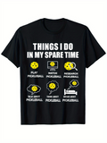 Men's T-Shirt Things I Do In My Spare Time Playing Watching And Dreaming About Pickleball