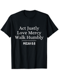 Men's T-Shirt Act Justly Love Mercy Walk Humbly Classic Faithful Christian Quote T Shirt