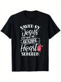 Men's T-Shirt Saved By Jesus And An Amazing Heart Surgeon Lettering And Anatomical Heart Illustration Surgeon