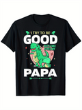 Men's T-Shirt I Try To Be Good With Smiling Cartoon Dinosaur Surrounded By Small Hearts Papa