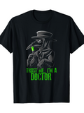 Men's T-Shirt Trust Me I Am A Doctor Wearing Gloves With Creepy Plague Mask Figure