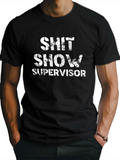 Men's T-Shirt Shit Show Supervisor Bold Distressed White Text Statement T Shirt