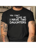 Men's T-Shirt You Cant Scare Me I Have Two Daughters Bold White Letters Black Fabric T Shirt
