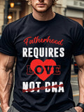 Men's T-Shirt Fatherhood Requires Love Not Dna With Heart And Red Dna Strand Graphic