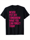 Men's T-Shirt Never Put Off Tomorrow What You Can Forget Today Bold Pink Typography Shirt