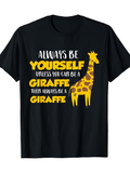 Men's T-Shirt Always Be Yourself With Playful Yellow Giraffe Beside Fun Motivational Text Giraffe