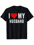 Men's T-Shirt I Love My Husband Bold Statement With Red Heart Graphic