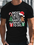 Men's T-Shirt Most Likely To Tell Santa What To Do Surrounded By Christmas Gifts Gingerbread And Holiday Tree