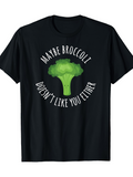 Men's T-Shirt Maybe Broccoli Doesnt Like You Either Playful Green Vegetable On Black Shirt Broccoli