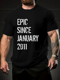 Men's T-Shirt Epic Since January 2011 Bold Distressed White Text On Black Cotton T Shirt