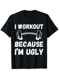 Men's T-Shirt I Workout Because Im Ugly Grunge Dumbbell Fitness Statement Black T Shirt