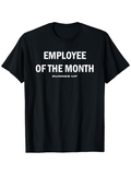 Men's T-Shirt Employee Of The Month Simple Bold White Lettering On Cotton Black T Shirt