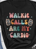 Women's T-Shirt Walkie Calls Are My Cardio Cute Multicolor Letters With Radio Patterns Black T Shirt