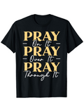 Men's T-Shirt Pray On It Over It Through It Inspirational Message T Shirt