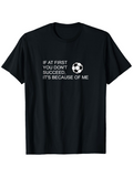 Men's T-Shirt If At First You Dont Succeed Soccer Ball With Motivational Quote