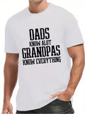Men's T-Shirt Dads Know Alot Grandpas Know Everything Bold Black Lettering T Shirt