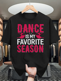Men's T-Shirt Dance Is My Favorite Season With Minimalist Silhouettes And Bold Letters