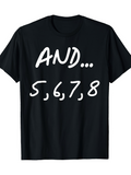 Men's T-Shirt And 5 6 7 8 Playful White Script Lettering On Black Cotton T Shirt