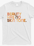Men's T-Shirt Beauty Has No Skin Tone Statement Typography With Warm Earth Tone Lettering T Shirt