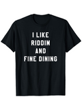 Men's T-Shirt I Like Riddim And Fine Dining Simple Bold White Letters Text