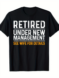 Men's T-Shirt Retired Under New Management See Wife For Details Bold White Yellow Lettering Black Shirt
