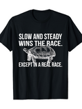 Men's T-Shirt Slow And Steady Wins The Race Except In A Real Race With Hand Drawn Turtle
