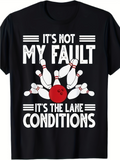 Men's T-Shirt Its Not My Fault Bowling Ball With Scattered Pins Under Lane Conditions