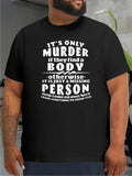 Men's T-Shirt Only Murder If They Find A Body Missing Person Quote T Shirt