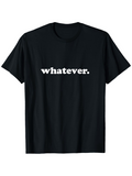 Men's T-Shirt Whatever Bold White Text Statement Shirt