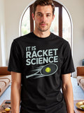 Men's T-Shirt It Is Racket Science Modern Graphic With Tennis Ball And Sports Racket