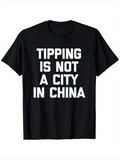 Men's T-Shirt Tipping Is Not A City In China Bold Statement Typography Shirt