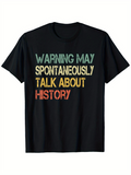 Men's T-Shirt Warning May Spontaneously Talk About History Bold Vintage Typography Shirt