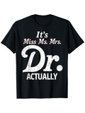 Men's T-Shirt Its Miss Ms Mrs Dr Actually Bold Statement Text T Shirt