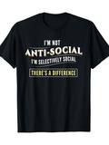 Men's T-Shirt Im Not Anti Social Selectively Social Theres A Difference Text Black T Shirt