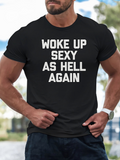 Men's T-Shirt Woke Up Sexy As Hell Again Bold White Block Letters Statement